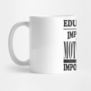 Education Is Important But Motorcycle Is Importanter Mug